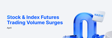 MEXC reports sharp surge in TradFi futures trading volume in April