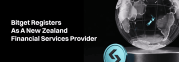 Bitget registers as a New Zealand Financial Services Provider