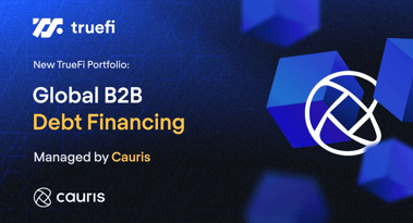 TrueFi startet ein von Cauris Finance verwaltetes Fremdfinanzierungsportfolio