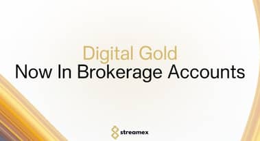 Streamex is making digital gold accessible
