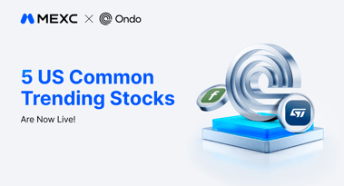 MEXC adds five Ondo tokenized stocks spanning semiconductors to power infra