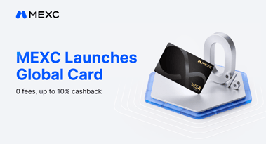 MEXC launches MEXC Global Card with up to 10% cashback and 7% annualized returns